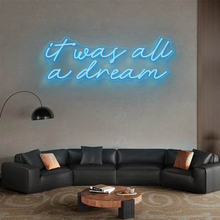 Ice Blue It Was All A Dream Neon Sign