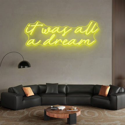 Lemon Yellow It Was All A Dream Neon Sign