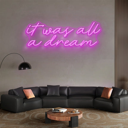 Pink It Was All A Dream Neon Sign