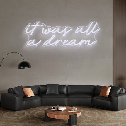 White It Was All A Dream Neon Sign