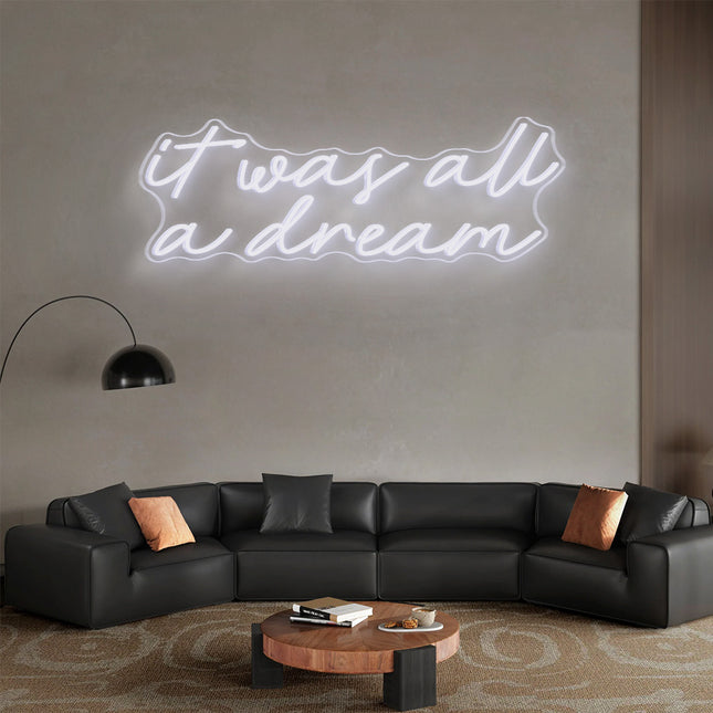White It Was All A Dream Neon Sign