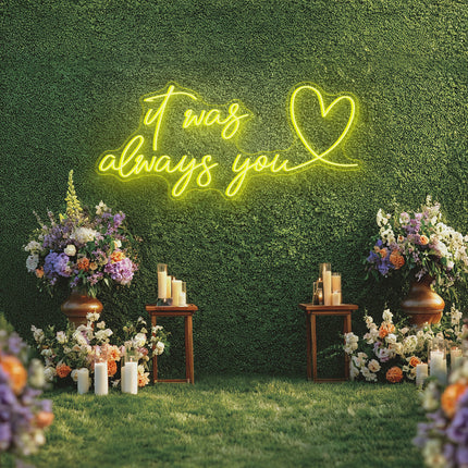 Lemon Yellow It was always you with heart Neon Sign