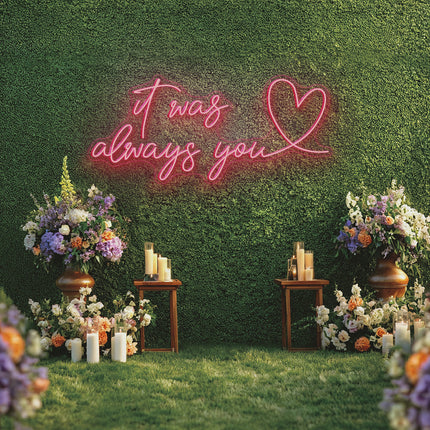 Light Pink It was always you with heart Neon Sign