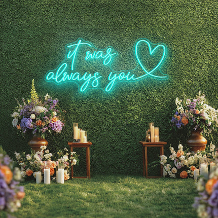 Mint Green It was always you with heart Neon Sign