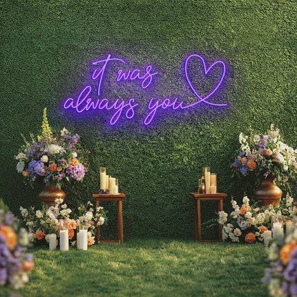 Purple It was always you with heart Neon Sign