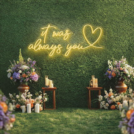 Warm White It was always you with heart Neon Sign