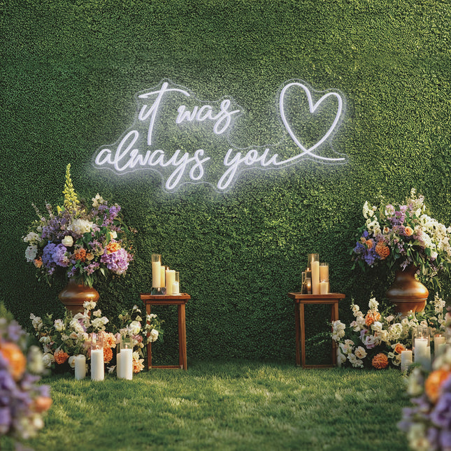 White It was always you with heart Neon Sign