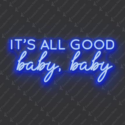 Blue It's All Good Baby Baby Neon Sign