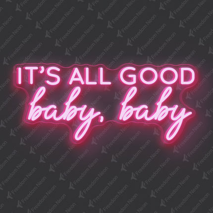 Light Pink It's All Good Baby Baby Neon Sign