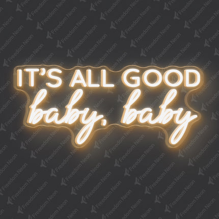 Warm White It's All Good Baby Baby Neon Sign