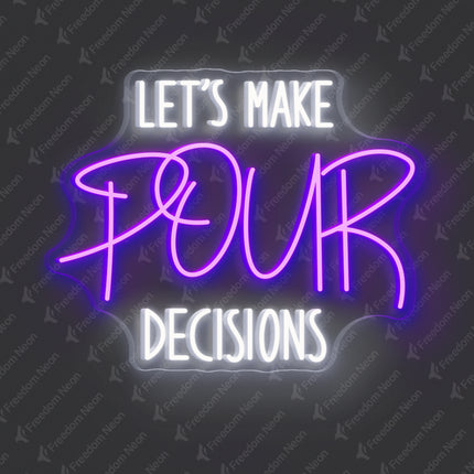 Purple Let’s Make Our Decisions Neon Sign