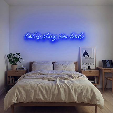 Blue Let’s Stay in Bed Neon Sign
