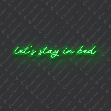 Green Let’s Stay in Bed Neon Sign