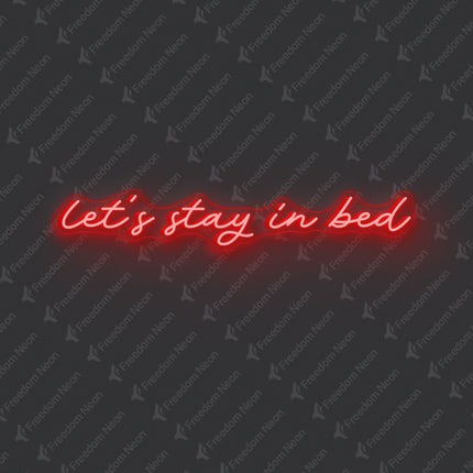Red Let’s Stay in Bed Neon Sign