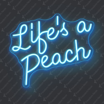 Ice Blue Life's a Peach Neon Sign