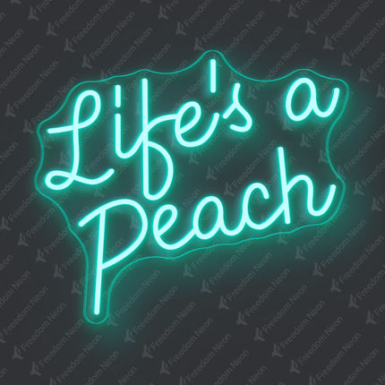 Mint Green Life's a Peach Neon Sign