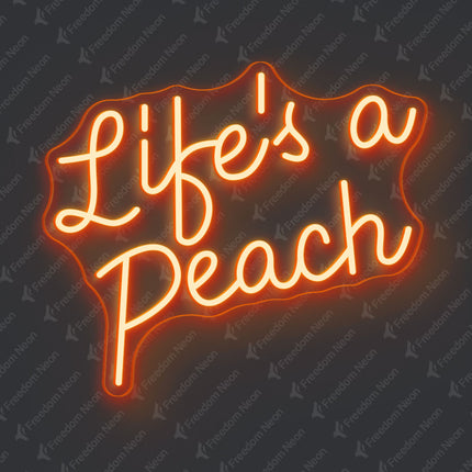 Orange Life's a Peach Neon Sign