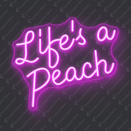 Pink Life's a Peach Neon Sign