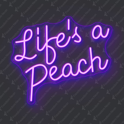 Purple Life's a Peach Neon Sign