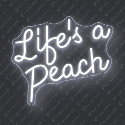 White Life's a Peach Neon Sign