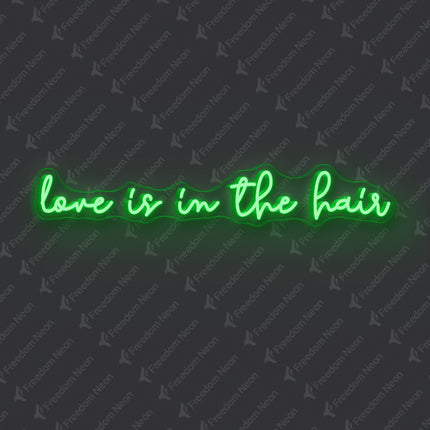 Green Love Is in the Hair Neon Sign 2.0