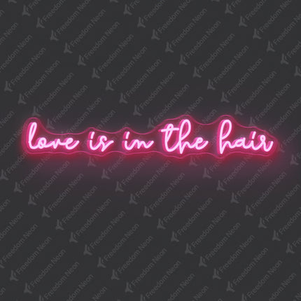 Light Pink Love Is in the Hair Neon Sign 2.0