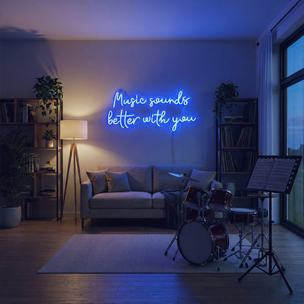 Blue Music Sounds Better With You Neon Sign