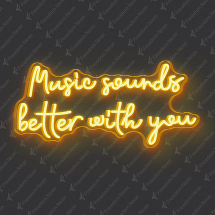Golden Yellow Music Sounds Better With You Neon Sign