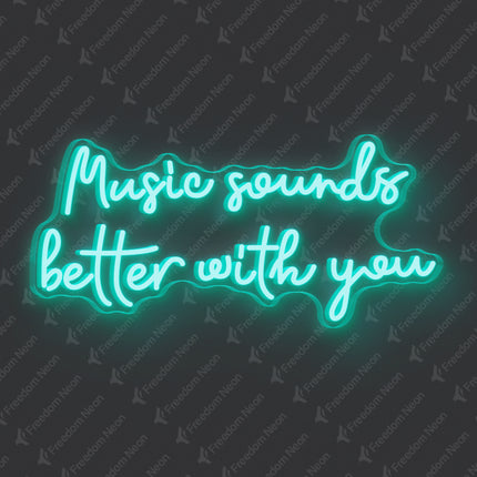 Mint Green Music Sounds Better With You Neon Sign