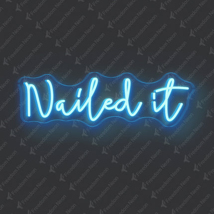 Ice Blue Nailed It Neon Sign