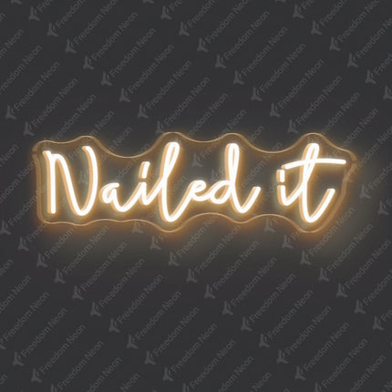 Warm White Nailed It Neon Sign