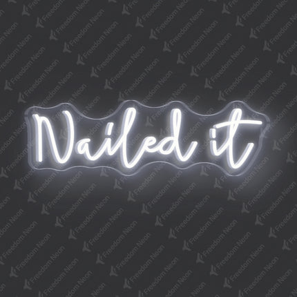White Nailed It Neon Sign