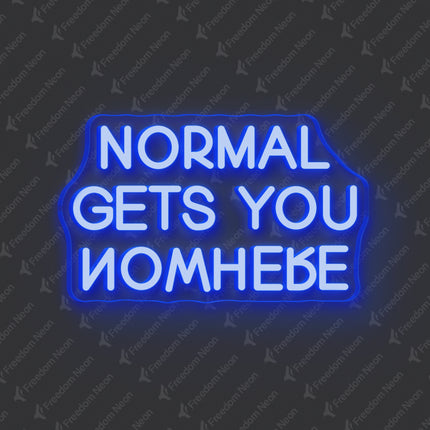 Blue Normal Gets You Nowhere Neon Sign