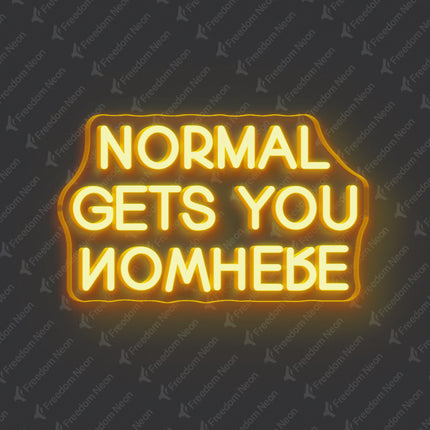 Gold Yellow Normal Gets You Nowhere Neon Sign