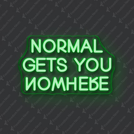 Green Normal Gets You Nowhere Neon Sign