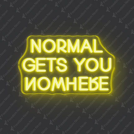 Lemon Yellow Normal Gets You Nowhere Neon Sign