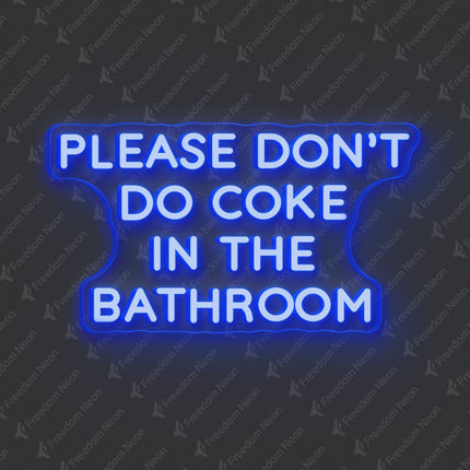 Blue Please Don't Do Coke In The Bathroom Neon Sign