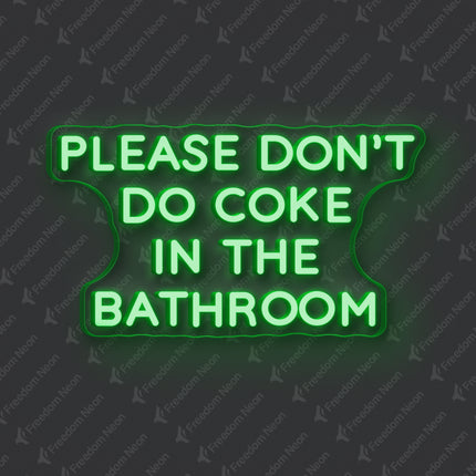 Green Please Don't Do Coke In The Bathroom Neon Sign