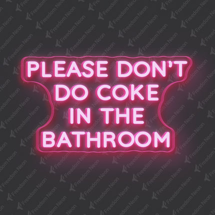 Light Pink Please Don't Do Coke In The Bathroom Neon Sign