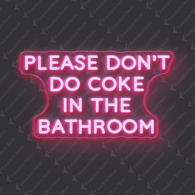 Light Pink Please Don't Do Coke In The Bathroom Neon Sign