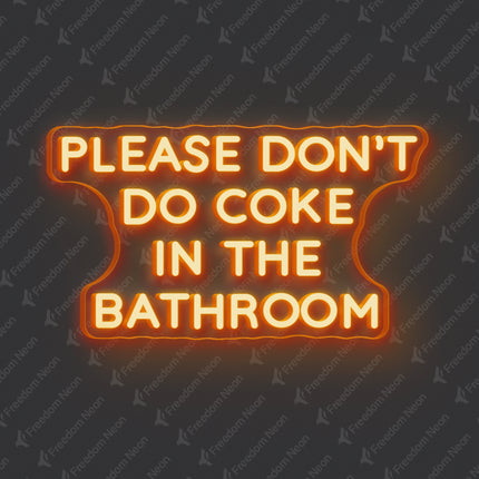 Orange Please Don't Do Coke In The Bathroom Neon Sign