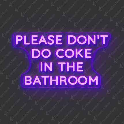 Purple Please Don't Do Coke In The Bathroom Neon Sign