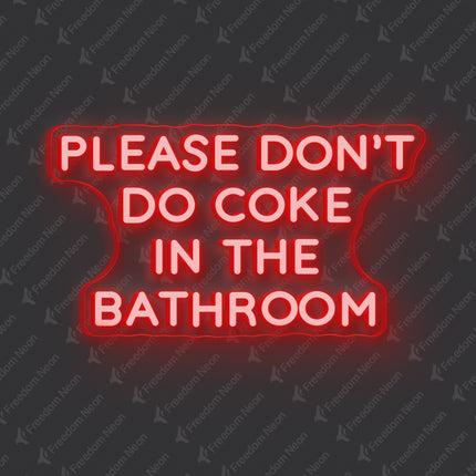 Red Please Don't Do Coke In The Bathroom Neon Sign