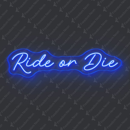 Blue Ride or Die Neon Sign