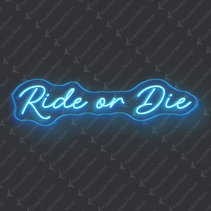 Ice Blue Ride or Die Neon Sign