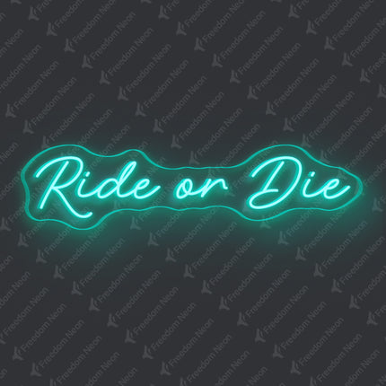 Mint Green Ride or Die Neon Sign