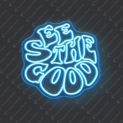 Ice Blue See The Good Neon Sign