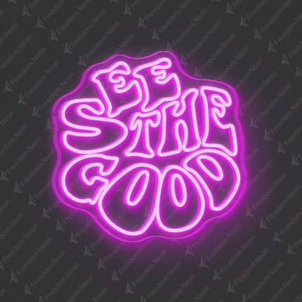Pink See The Good Neon Sign