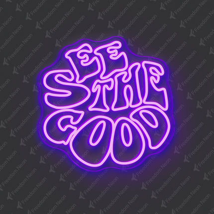 Purple See The Good Neon Sign