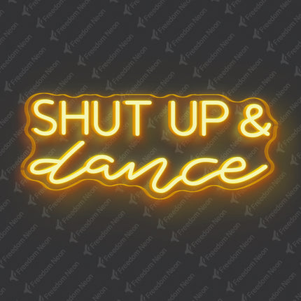 Golden Yellow Shut Up & Dance Neon Sign